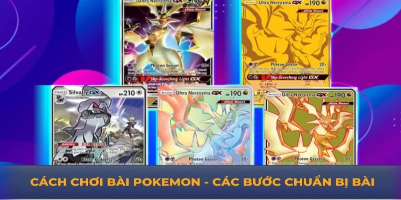 Cách chơi bài Pokemon - Các bước chuẩn bị bài