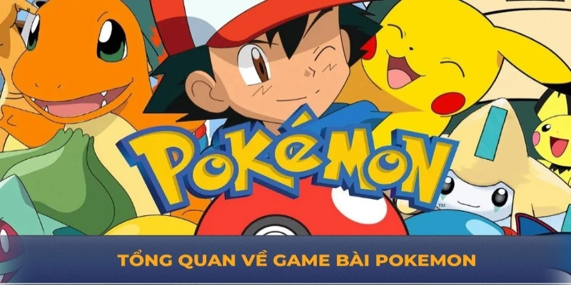 Tổng quan về game bài Pokemon