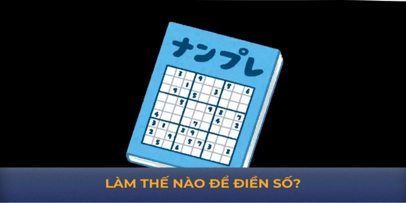 Làm thế nào để điền số?